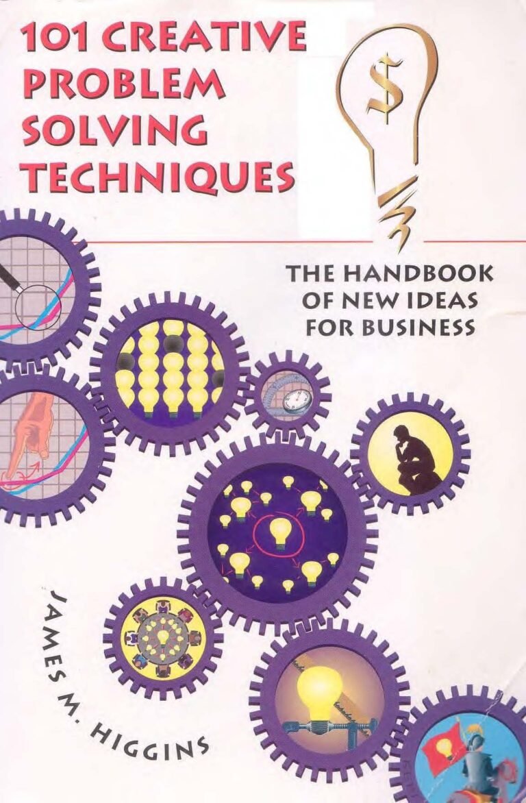 101 Creative Problem Solving Techniques - The Handbook Of New Ideas For Business