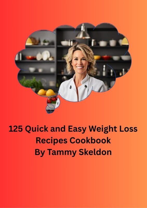 125 Quick and Easy Weight Loss Recipes Cookbook