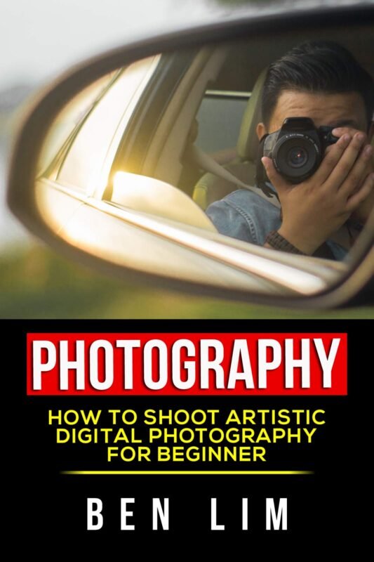 How To Shoot Artistic Digital Photography For Beginner