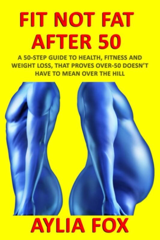 A 50-step guide to health, fitness and weight loss, that proves over-50 doesn't have to mean over the hill