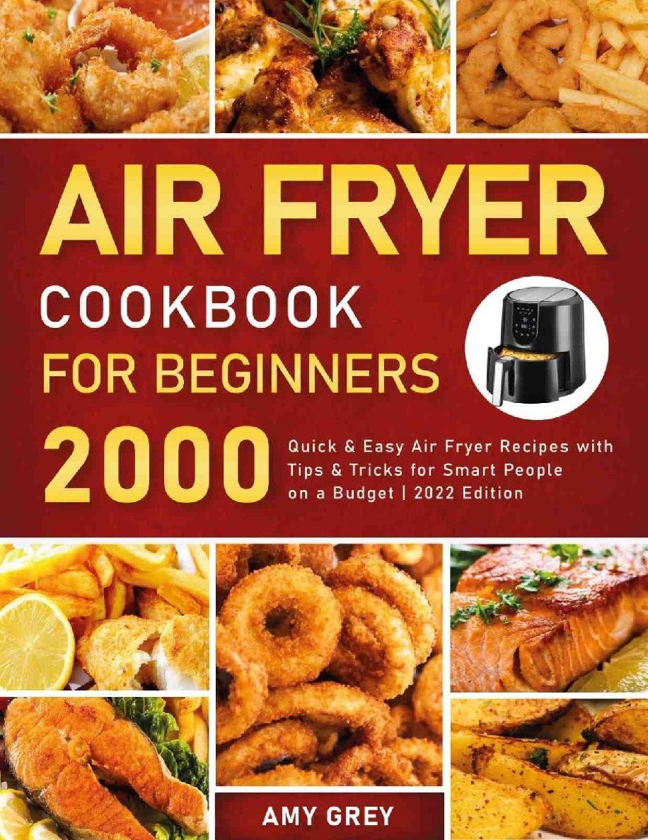 Air Fryer Cookbook For Beginners - 2000 Quick And Easy Recipes