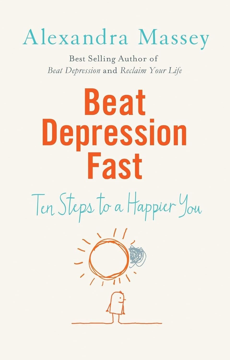 Beat Depression Fast - 10 Steps to a Happier You