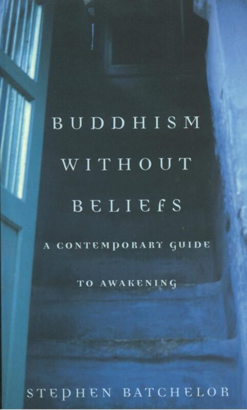 Buddhism Without Beliefs_ A Contemporary Guide to Awakening
