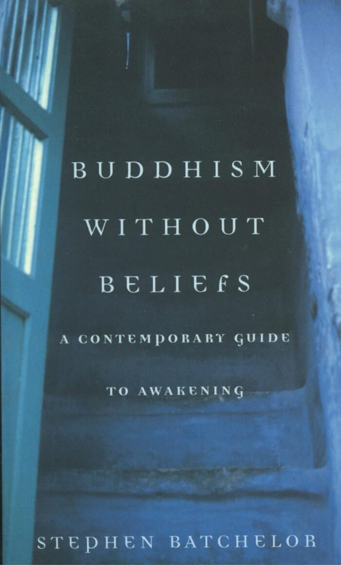 Buddhism Without Beliefs_ A Contemporary Guide to Awakening