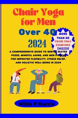 Chair Yoga for Men Over 40