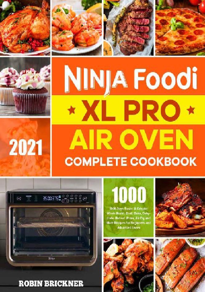Ninja Foodi Xl Pro Air Oven Complete Cookbook - 1000 Days Easier
