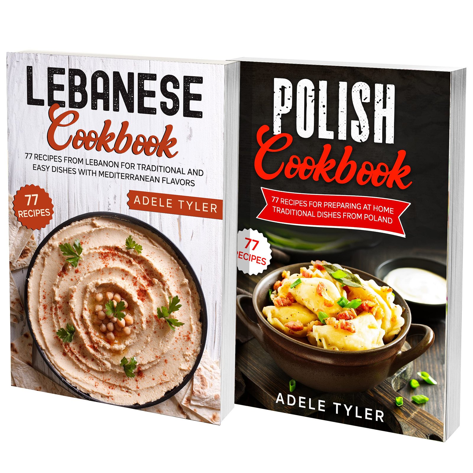 Polish And Lebanese Cookbook - 2 Books In 1 - Over 150 Recipes For Preparing At Home Traditional Food