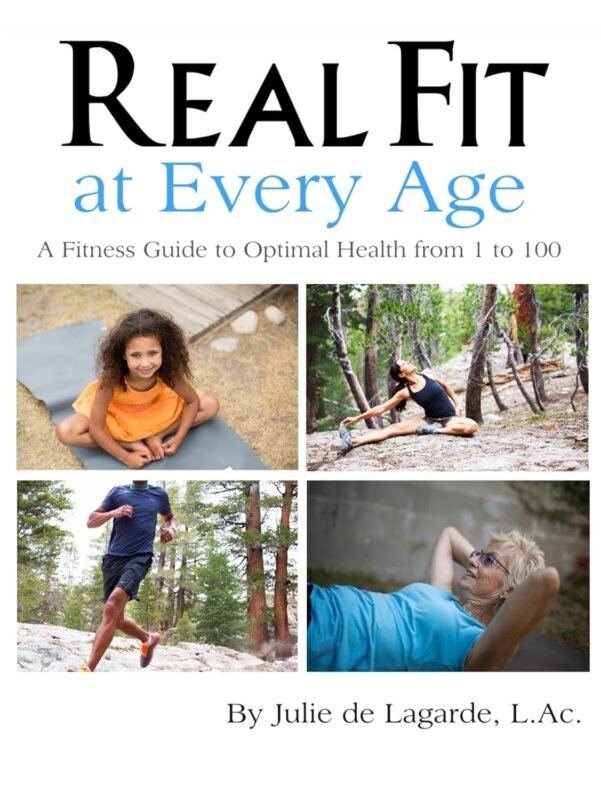 Real Fit at Every Age - A Fitness Guide to Optimal Health