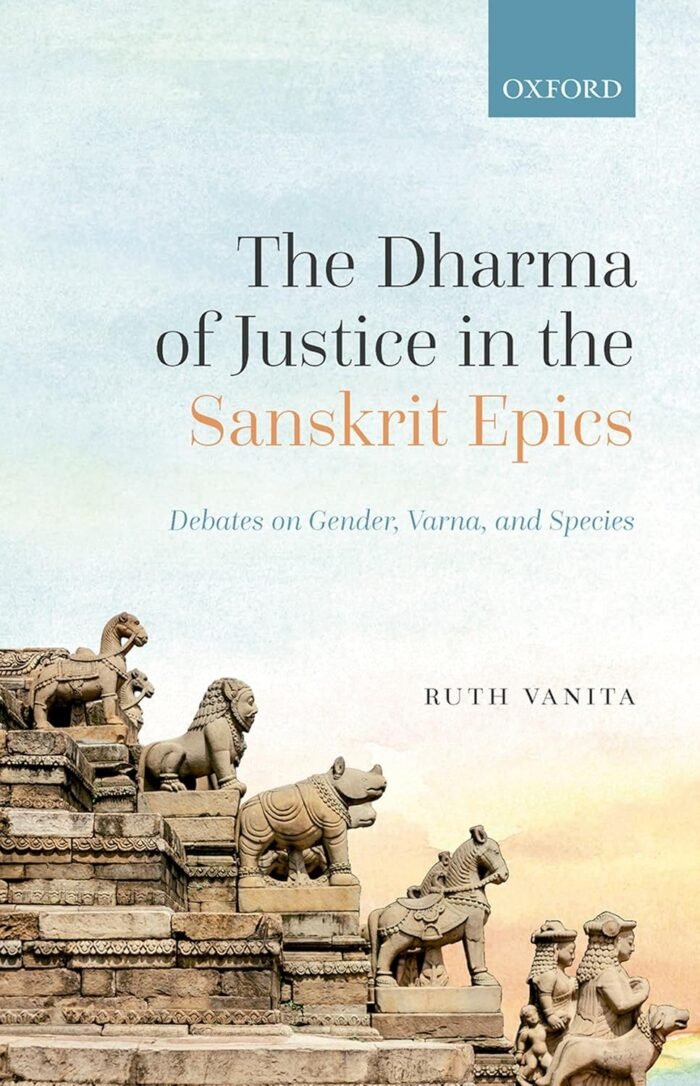 The Dharma of Justice in the Sanskrit Epics - 2022