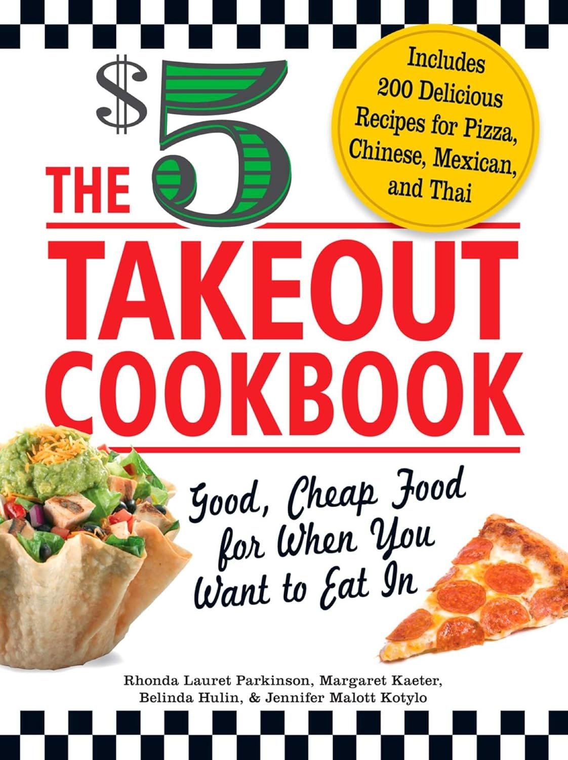 The $5 Takeout Cookbook - Good, Cheap Food for When You Want to Eat In
