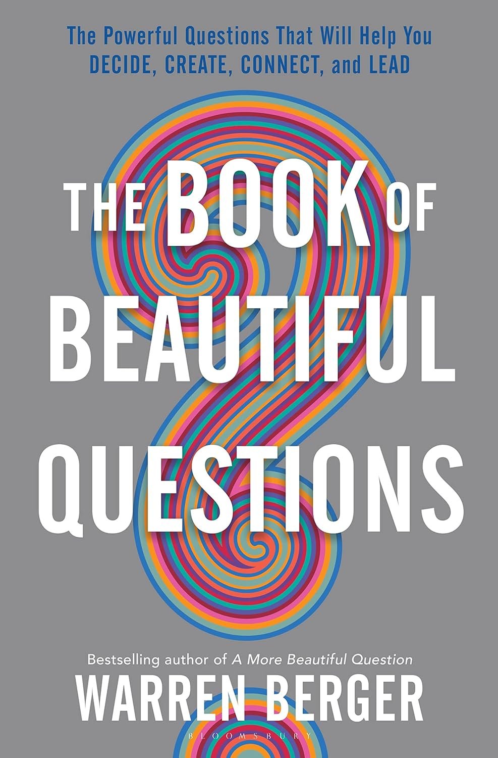 The Book of Beautiful Questions by Warren Berger
