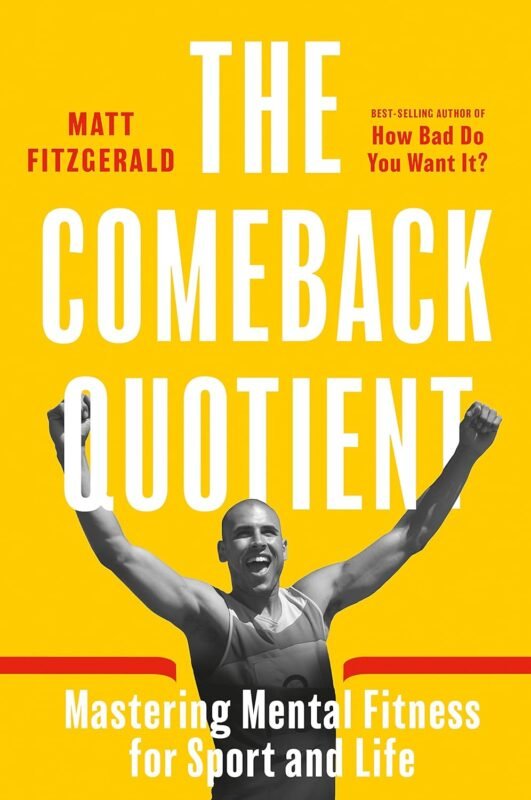 The Comeback Quotient Mastering Mental Fitness for Sport and Life