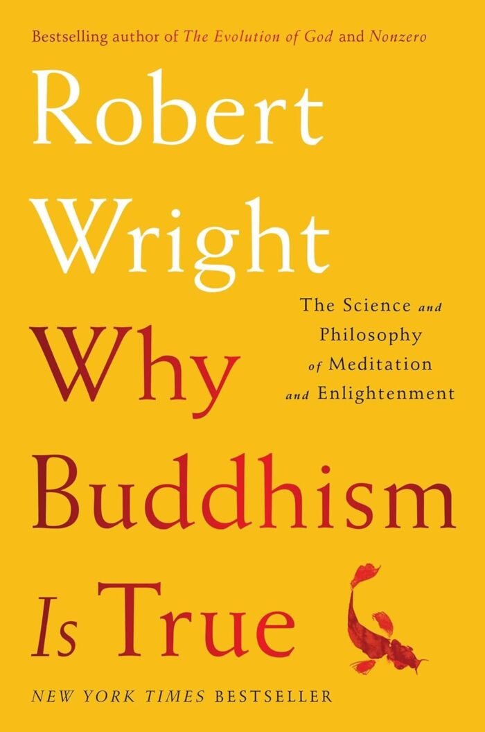 Why Buddhism is True_ The Science and Philosophy of Meditation and Enlightenment