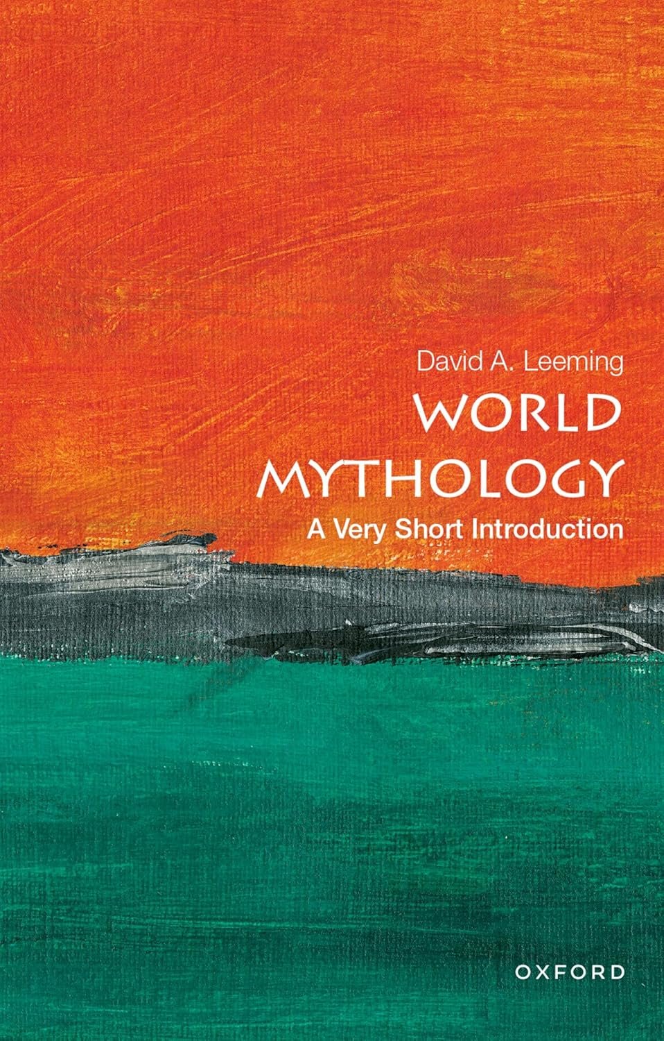 World Mythology_ A Very Short Introduction by David A. Leeming