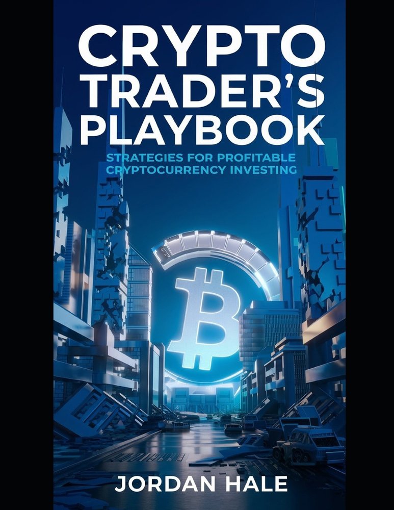 Crypto Trader's Playbook - Strategies for Profitable Cryptocurrency Investing