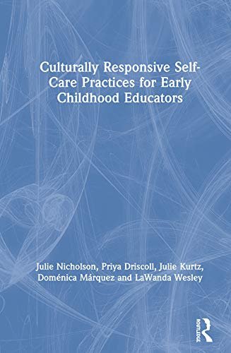 Culturally Responsive Self-Care Practices for Early Childhood Educators