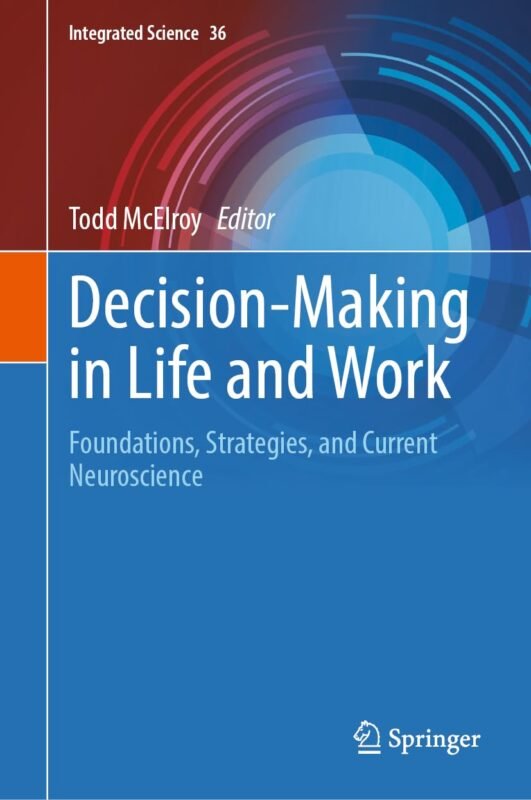 Decision Making in Life and Work - Foundations, Strategies, and Current Neuroscience