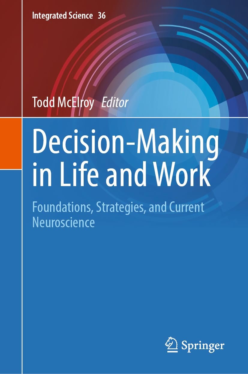 Decision Making in Life and Work - Foundations, Strategies, and Current Neuroscience