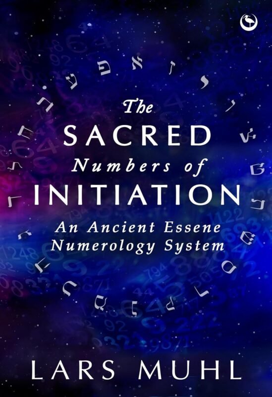 The Sacred Numbers of Initiation An Ancient Essene Numerology System
