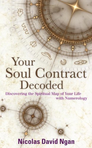 Your Soul Contract Decoded_ Discovering the Spiritual Map Of Your Life With Numerology
